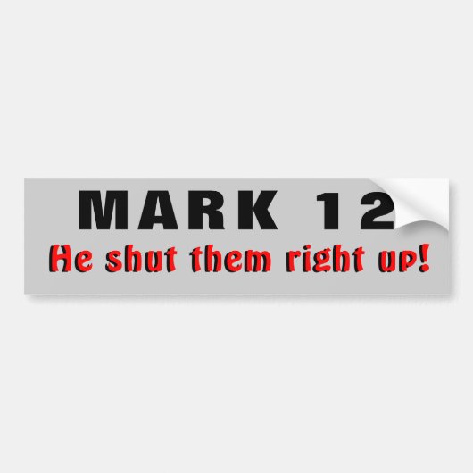 Mark 12 Jezus houdt ze recht omhoog Bumpersticker (Voorkant)