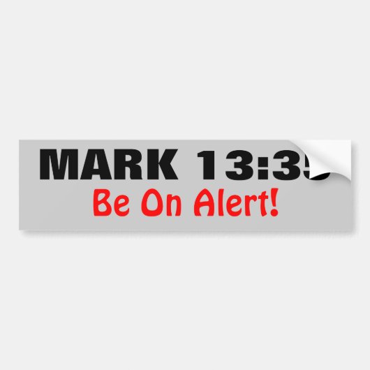 Mark 13:35 Be on Alert dat de koning komt Bumpersticker (Voorkant)