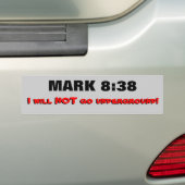 Mark 8:38 Je Ne Vais Pas Aller Sticker Souterrain  (En voiture)