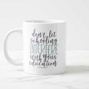 Mark Twain Quote Homeschoolers Unschoolers Extra Grote Beker