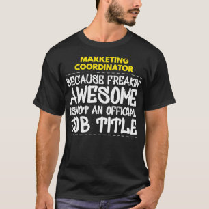 Marketingcoördinator Freakin Geweldige baan T-shirt