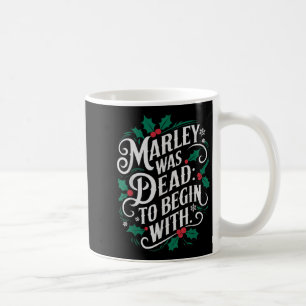 Marley Was Dead_ Om Te Beginnen Grappige Noviteit  Koffiemok