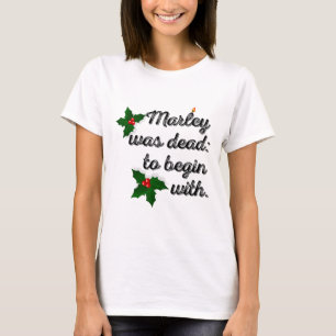 Marley Was Dead Om Te Beginnen Met Funny Novelty K T-shirt