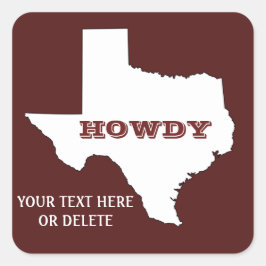 Maroon Custom Text Texas Map Outline Howdy Texan Vierkante Sticker
