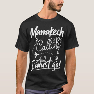 Marrakech belt en ik moet naar Marokko reizen T-shirt