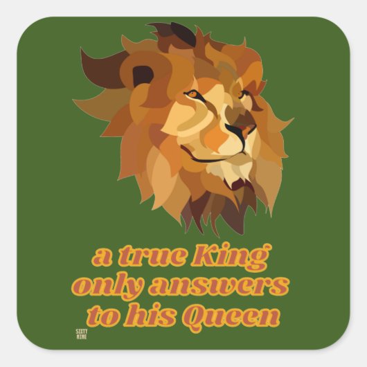 marrant autocollant carré "A TRUE KING..." (Devant)