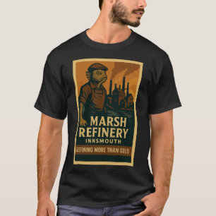 Marsh Refinery – Meer raffineren dan goud T-shirt