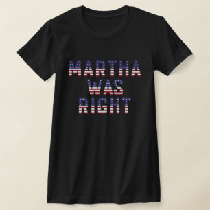 Martha Était La Droite T-shirt Drapeau Américain