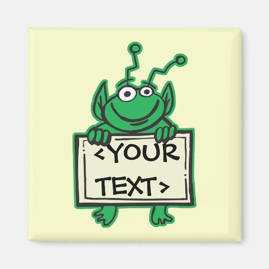 MARTIAN ALIEN HOLDING CUSTOM SIGN,<YOURTEXT> MAGNEET (Voorkant)