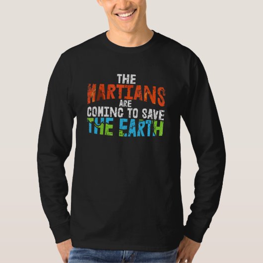 Martianen komen om de planeet te redden t-shirt (Voorkant)
