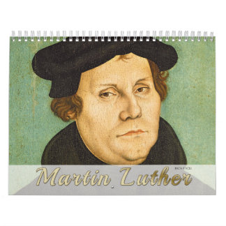 Martin Luther Calendrier : Portraits, Vie, Monumen
