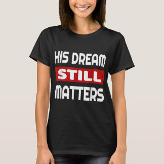 Martin Luther King Jr Day Ik heb een droom T-shirt