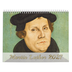 Martin Luther: Portretten, Leven, Monumenten 2027 Kalender