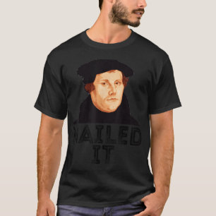 Martin Luther spijkerde het 500ste reformatiedag P T-shirt