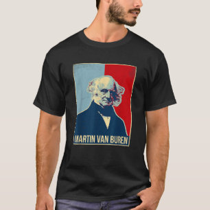 Martin Van Buren President T-shirt