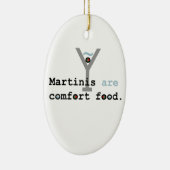 Martinis are Comfort Food Keramisch Ornament (Rechts)