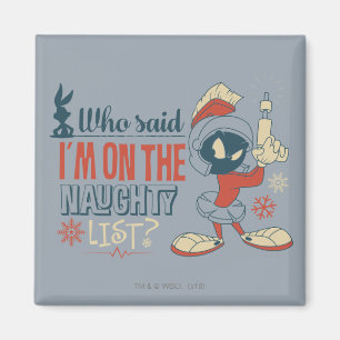 MARVIN THE MARTIAN™- I'm On The Naughty List? Magneet