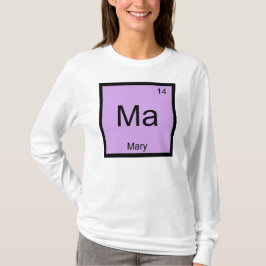 Mary Naam Chemie Element Periodiek Systeem T-shirt