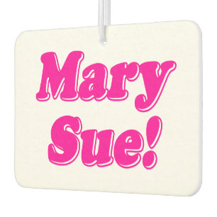 Mary Sue. Luchtverfrisser