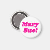 Mary Sue. Magneet (Voorkant / Achterkant)