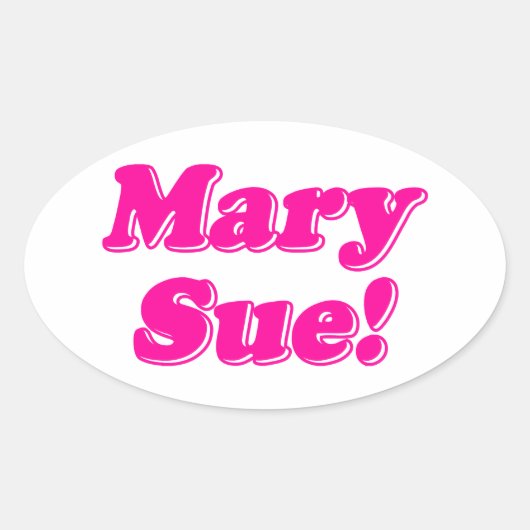 Mary Sue. Ovale Sticker (Voorkant)