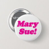 Mary Sue. Ronde Button 5,7 Cm (Voorkant /achterkant)