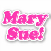 Mary Sue. Sticker (Voorkant)
