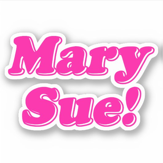 Mary Sue. Sticker (Voorkant)