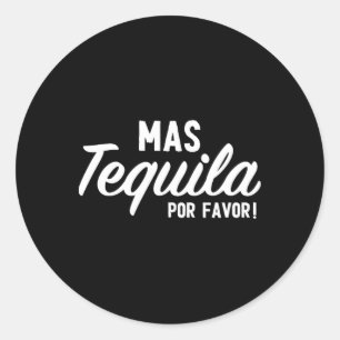Mas Tequila Por Favor Funny Cinco de Mayo Day Fies Ronde Sticker