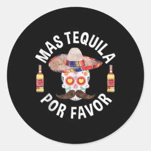 Mas Tequila Por Favoriet Shirt Mannen Vrouwen Cinc Ronde Sticker