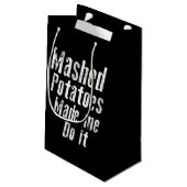 Mashed potatoes made me do it funny klein cadeauzakje (Achterkant Gekanteld)