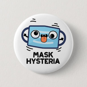 Mask Hysteria Funny Mask Pun Ronde Button 5,7 Cm