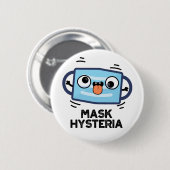 Mask Hysteria Funny Mask Pun Ronde Button 5,7 Cm (Voorkant /achterkant)
