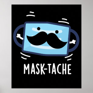 Mask-tache Funny Mask Mustache Pun Dark BG Poster