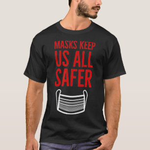 Maskers houden ons allemaal veiliger Draag een mas T-shirt