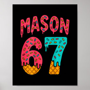 Mason 67 Ijs Cute Meme Zes Zeven (op Ck)  Poster
