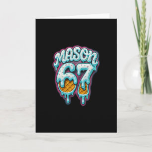 Mason 67 Ijs Drip Six Seven Meme 6 7 Tiener Jongen Kaart