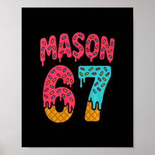 Mason 67 Ijs Meme Grappig Zes Zeven (op Ck) Pr Poster