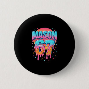 Mason 67 Meme Ijs Verkoop Drip 6 7 Zes Zeven 6- Ronde Button 5,7 Cm