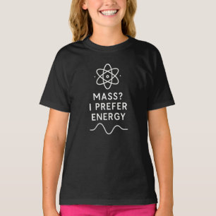 Massa? Ik Geef de Voorkeur aan Energie – Minimalis T-shirt