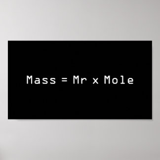 Massa =Mr x Mole Poster