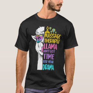 Massagetherapeut Lama Heeft Geen Tijd Voor Je Dr T-shirt