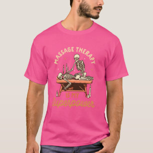 Massagetherapeut Masseuse Massagetherapie is mijn T-shirt