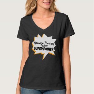Massagetherapist T-Shirt Super Power