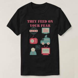 Massamedia - ze voeden je angst aan t-shirt
