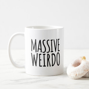 Massive Weirdo Funny Quote Koffiemok
