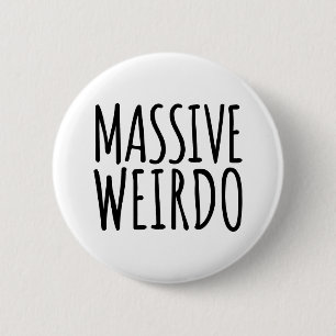 Massive Weirdo Funny Quote Ronde Button 5,7 Cm