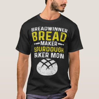 Master Baker Mom Breadwinner Broodmaker Sourdough T-shirt