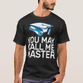 Master Degree Afstuderen - Funny Call Me Master T-shirt (Voorkant)