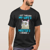 Master degree of my wife survived Master 2023 T-shirt (Voorkant)